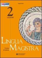 Lingua magistra. Lezioni. Per i Licei e gli Ist. magistrali vol.2 di Angelo Diotti edito da Scolastiche Bruno Mondadori