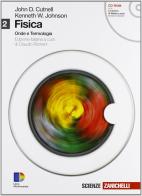 Fisica. Per le Scuole superiori. Con CD-ROM. Con espansione online vol.2 di John D. Cutnell, Kenneth W. Johnson edito da Zanichelli