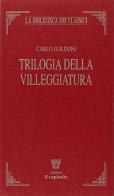 Trilogia della villeggiatura di Carlo Goldoni edito da Il Capitello