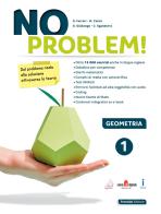 No problem! Geometria. Per la Scuola media. Con e-book. Con espansione online vol.1 di Giuseppe Ferrari, Maria Angela Cerini, Donatella Giallongo edito da Trevisini