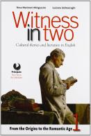 Witness in two. LibroLIM. Per le Scuole superiori. Con e-book. Con espansione online vol.1 di Marinoni, Salmoiraghi edito da Principato