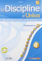 Le discipline di Unica. Matematica. Per la 4ª classe elementare di E. Ponticelli edito da La Spiga Edizioni