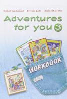 Adventures for you. Workbook. Per la Scuola elementare vol.3 di R. Calboli, E. Lolli, J. Stevens edito da Piccoli