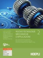 Nuovo Tecnologie meccaniche e applicazioni. Per gli Ist. professionali settore industria e artigianato. Con e-book. Con espansione online vol.2