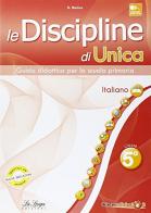 Le discipline di Unica. Italiano. Per la 5ª classe elementare edito da La Spiga Edizioni