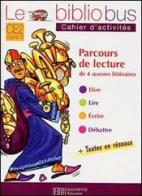 Le bibliobus ce2 parcours de lecture de 4 oeuvres littéraires di Dupont Pascal, Ginisty-andrieu Bernard edito da Hachette Education - France
