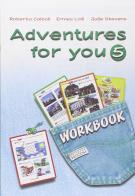 Adventures for you - workbook 5 di R. Calboli, E. Lolli, J. Stevens edito da Piccoli