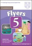 Cambridge young learners English tests. Flyers. Student's book. Per la Scuola media vol.5 edito da Cambridge University Press