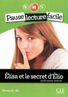 Elisa et le secret d'Elio. Con CD Audio di Sylvie Poisson-Quinton edito da CLE International