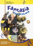Fantasia A. Per la Scuola media di Marco Magi, M. Chiara Mazzi, Andrea Parisini edito da Alice Edizioni