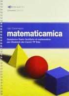 Matematicamica. Quaderno-testo facilitato di matematica per studenti dei centri TP Eda di Ugo Caramagno edito da Sestante