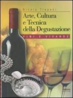 Arte, cultura e tecnica della degustazione. Per gli Ist. Tecnici agrari di Nicola Trapani edito da Enovitis