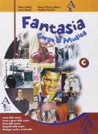 Fantasia C. Per la Scuola media di Marco Magi, M. Chiara Mazzi, Andrea Parisini edito da Alice Edizioni