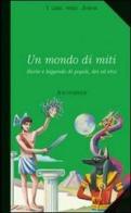 Un mondo di miti di Alice Assandri edito da Archimede