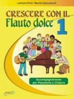 Crescere con il flauto dolce. Per la Scuola elementare vol.1 di Lanfranco Perini, Maurizio Spaccazocchi edito da Progetti Sonori