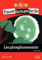 Les phosphorescents. Con CD Audio di Adrien Payet edito da CLE International