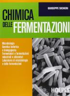 Chimica delle fermentazioni. Per gli Ist. tecnici e per gli Ist. professionali di Giuseppe Sicheri edito da Hoepli
