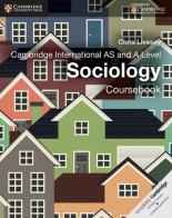 Cambridge international AS and A level sociology. Coursebook. Per le Scuole superiori di Livesey Chris edito da Cambridge University Press