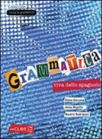 Grammatica viva dello spagnolo. Per le Scuole superiori di Anna Migotto, Elena Bárcena, Beatriz Rodriguez Lopez edito da En Clave-Ele