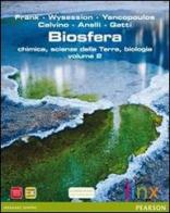 Biosfera. Chimica, scienze della terra, biologia. Per le Scuole superiori. Con espansione online di Frank Wysession edito da Linx