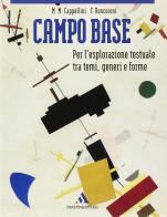 Campo base per l'esplorazione testuale tra temi,generi e forme di M.m. Cappellini, F. Roncoroni edito da Mondadori Scuola