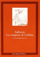 La congiura di Catilina di C. Crispo Sallustio edito da Carlo Signorelli Editore