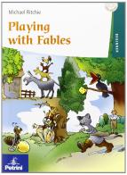 Playing with fables. Con CD Audio di Michael Ritchie edito da Petrini