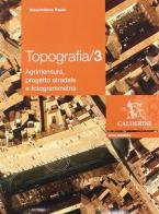 Topografia. Per gli Ist. tecnici per geometri vol.3 di Massimiliano Pasini edito da Calderini
