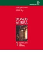 Domus aurea vol. 1 vol.1 di Di Bucci Felicetti Orietta, Antonia Piva, Giovanni Sega edito da La nuova italia editrice