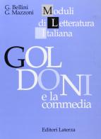 Goldoni e la commedia. Per le Scuole superiori di Giovanna Bellini, Giovanni Mazzoni edito da Laterza Edizioni Scolastiche