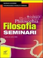 Philosophia. Seminari. Per i Licei e gli Ist. magistrali di Sergio Givone, Francesco P. Firrao edito da Bulgarini