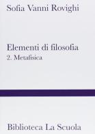 Elementi di filosofia vol.2 di Sofia Vanni Rovighi edito da La Scuola SEI