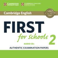 B2 First for schools. Cambridge English First for schools. Per le Scuole superiori vol.2 edito da Cambridge