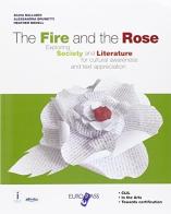 The fire and the rose. Over the centuries. Per le Scuole superiori. Con e-book. Con espansione online