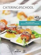 Catering @ school. Per le Scuole superiori. Con e-book. Con espansione online di D. Cristofoli, L. Garbero, E. Jordan edito da Il Capitello