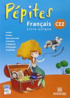Pépites CE2. Français livre unique. Per la Scuola elementare edito da Magnard