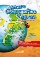 Atlante geografico di base. Per la scuola primaria. Con aggiornamento online. Con schede edito da Libreria Geografica