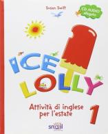 Ice lolly 1 + cd di Swift edito da Snail Publishing