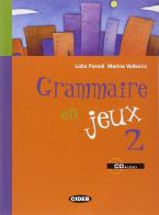Grammaire en jeux. Per le Scuole superiori vol.2 di Lidia Parodi, Marina Vallacco edito da Black Cat-Cideb