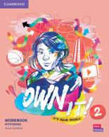 Own it! It's your world. Level 2. Workbook. Per la Scuola media. Con e-book. Con espansione online edito da Cambridge