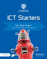 Cambridge ICT starters. Next steps stage 1. Per la Scuola media. Con espansione online di Victoria Ellis, Sarah Lawrey, Doug Dickinson edito da Cambridge