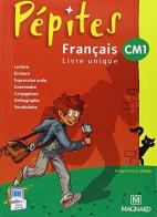 Français. CM1 pépites. Programme 2008. Per la Scuola elementare edito da Magnard