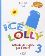 Ice lolly 3 + cd di Swift edito da Snail Publishing