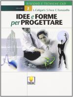 Idee e forme per progettare. Per gli Ist. Professionali vol.2 di Luigi Caligaris, Stefano Fava, Carlo Tomasello edito da Thecna
