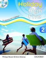 High five on holiday. Student book. Per la Scuola media. Con CD. Con espansione online vol.2 edito da Oxford University Press