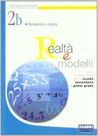 Realtà e modelli. Volume 2B. Per la Scuola media di Gilda Flaccavento Romano edito da Fabbri