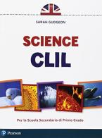 Science. CLIL. Per la Scuola media. Con espansione online di Sarah Gudgeon edito da Pearson