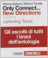 Only Connect... New Directions. Listening Text. Per le Scuole superiori. 16 CD Audio di Marina Spiazzi, Marina Tavella edito da Zanichelli