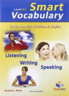 Smart FCE vocabulary. Level B2. Student's book-Self study guide. Con espansione online. Con CD Audio formato MP3. Per le Scuole superiori di Maria Evangelidou edito da Global Elt