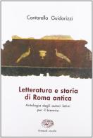 Letteratura e storia di roma antica di E. Cantarella, G. Guidorizzi, L. Pepe edito da Einaudi Scuola